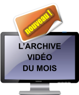 L’archive  vidéo du mois nouveau !